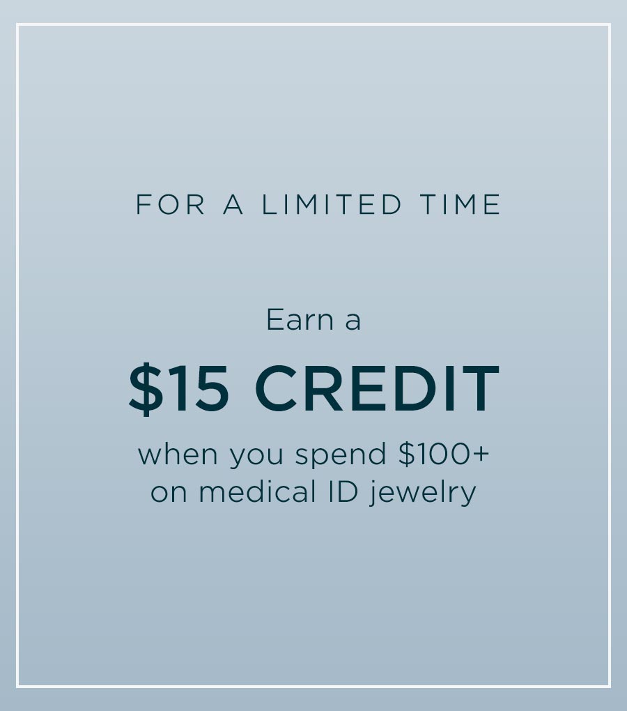 Friends& Family Event 20% off medical IDs specially marked with code: FRIENDS22